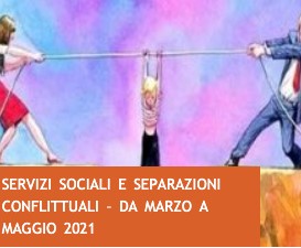 Laboratorio teorico esperienziale online: SERVIZI SOCIALI E SEPARAZIONI CONFLITTUALI