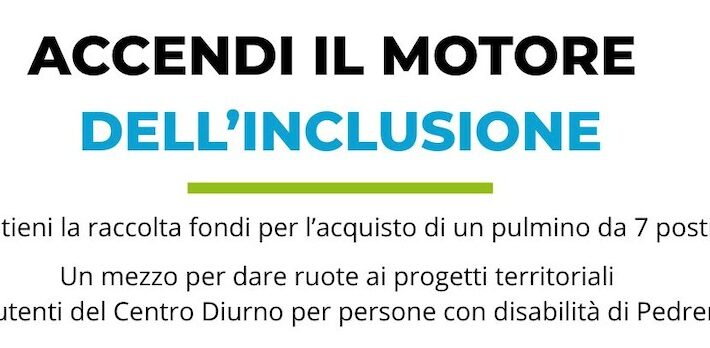 Accendi il motore dell’inclusione: ogni donazione ci avvicina alla meta