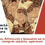 Dall’idea alla realtà: sosteniamo insieme il progetto “Intimità Oltre la Cura: relazioni, affettività e sessualità nel sistema caregiver-assistito-operatore” per il diritto di tutti all’affettività Dall’idea alla realtà: sosteniamo insieme il progetto “Intimità Oltre la Cura: relazioni, affettività e sessualità nel sistema caregiver-assistito-operatore” per il diritto di tutti all’affettività